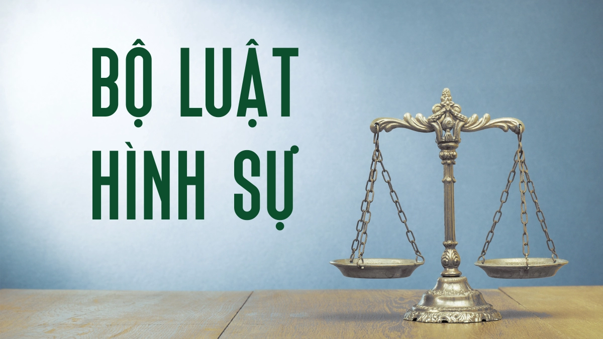 Nội dung cơ bản của Bộ luật Hình sự 2015 đang áp dụng