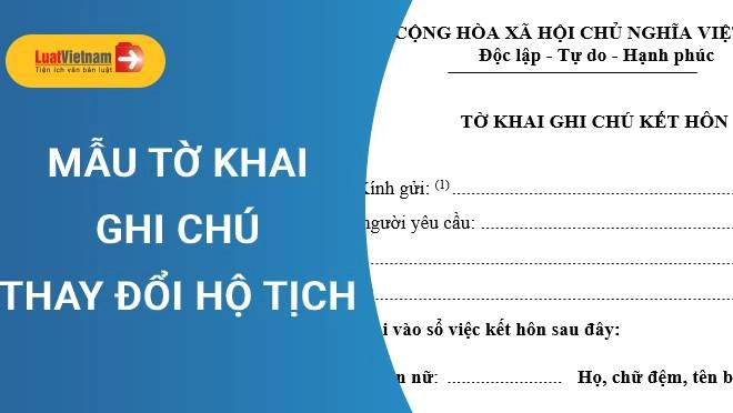 Mẫu Tờ Khai Ghi Chú Thay Đổi Hộ Tịch Chuẩn Thông Tư 15