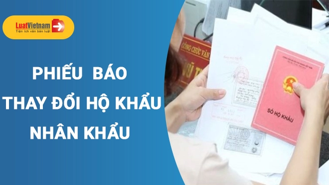 Mẫu Phiếu báo thay đổi hộ khẩu, nhân khẩu được dùng hiện nay