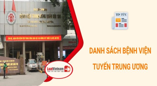 Danh sách bệnh viện tuyến trung ương cập nhật mới nhất