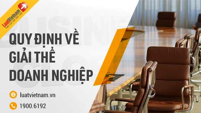 Giải thể doanh nghiệp: Những quy định cần biết