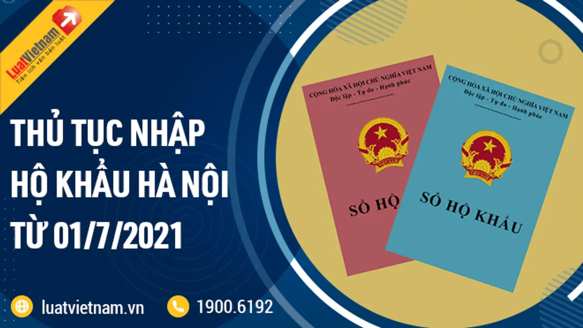 Điều kiện, thủ tục nhập hộ khẩu Hà Nội từ 01/7/2021