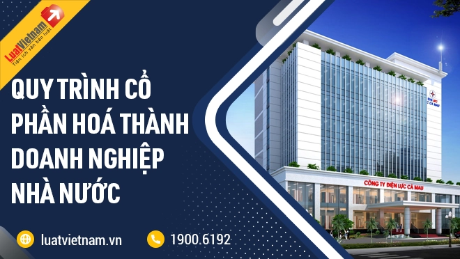 Quy trình cổ phần hoá doanh nghiệp nhà nước