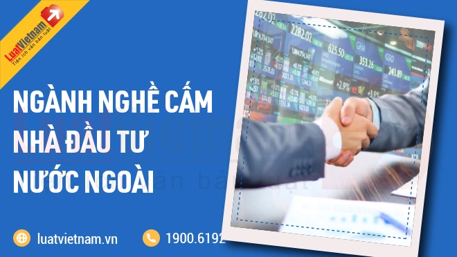 Những Ngành, Nghề Cấm Nhà đầu Tư Nước Ngoài đầu Tư, Kinh Doanh