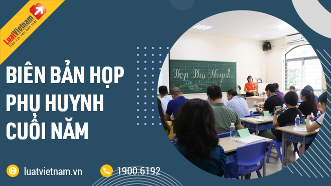 Mẫu biên bản họp phụ huynh cuối năm mới nhất Mẫu biên bản họp phụ huynh cuối năm mới nhất