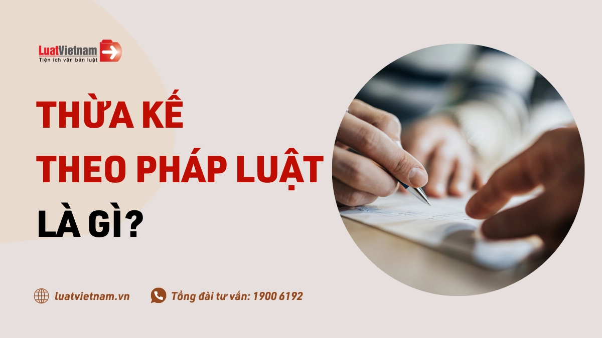 Thừa kế theo pháp luật là gì? Khác gì thừa kế theo di chúc?