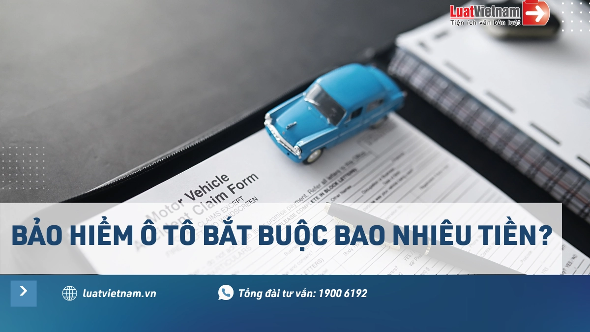 Mức phí bảo hiểm ô tô bắt buộc là bao nhiêu tiền?