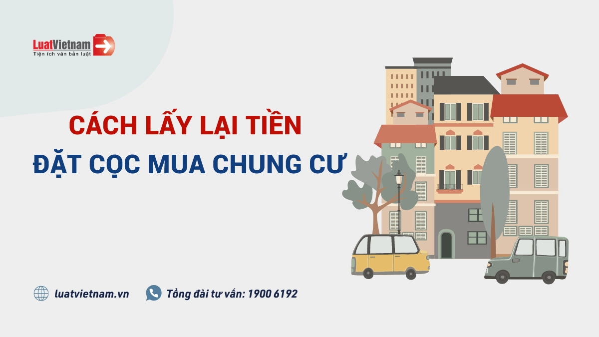 Cách lấy lại tiền đặt cọc mua chung cư tránh bị mất sạch