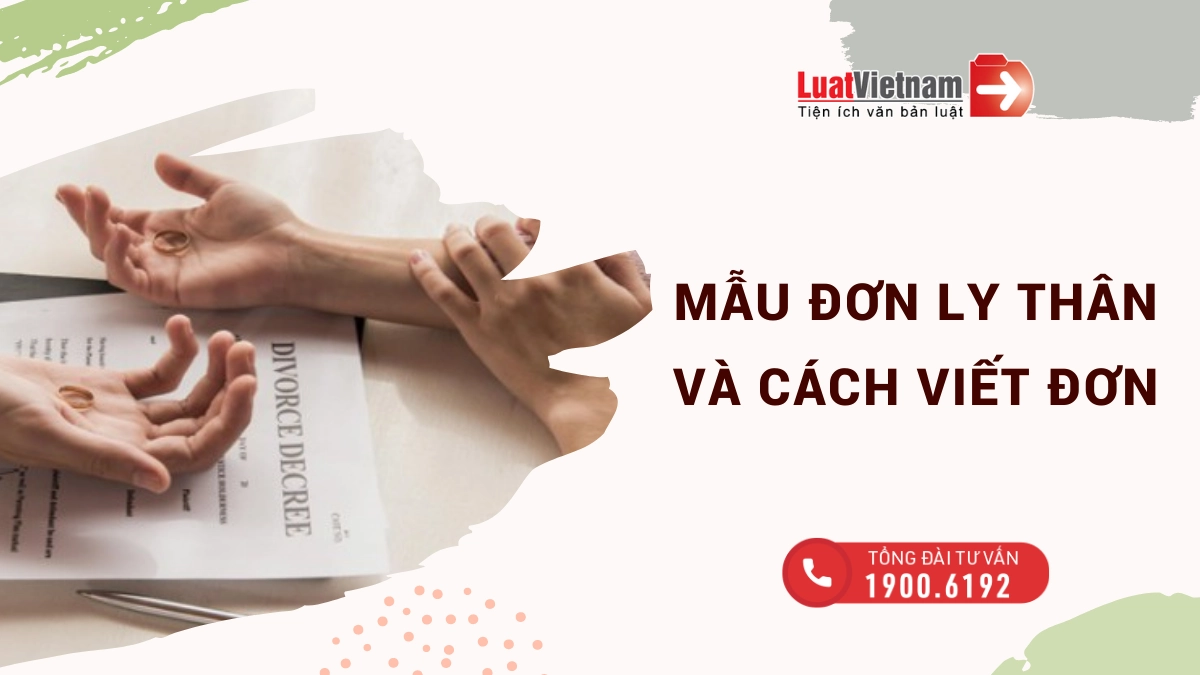 Mẫu Đơn ly thân mới nhất và hướng dẫn chi tiết cách soạn đơn