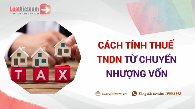 Cách tính thuế thu nhập doanh nghiệp từ chuyển nhượng vốn