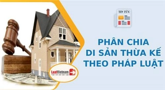 Thủ tục phân chia di sản thừa kế theo pháp luật mới nhất