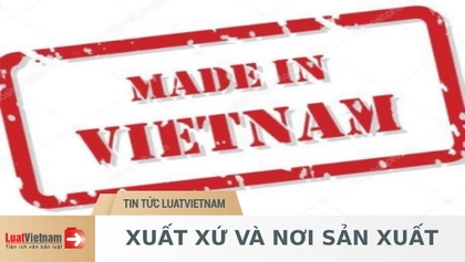 Xuất xứ và nơi sản xuất khác nhau như thế nào? Xuất xứ và nơi sản xuất khác nhau như thế nào?