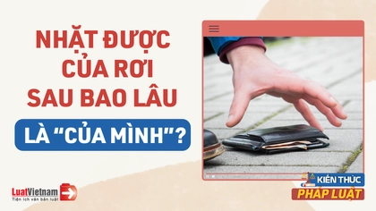 Nhặt được của rơi sau bao lâu được phép bỏ túi?