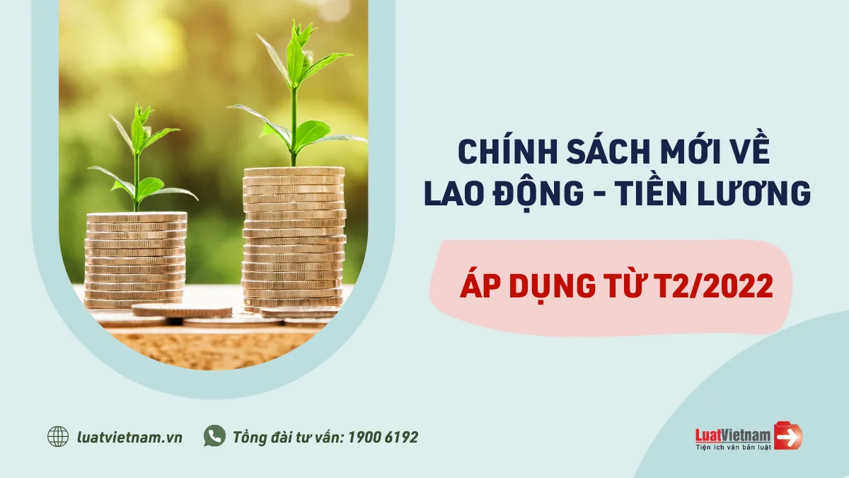 chinh sach moi ve lao dong tien luong thang 2/2022