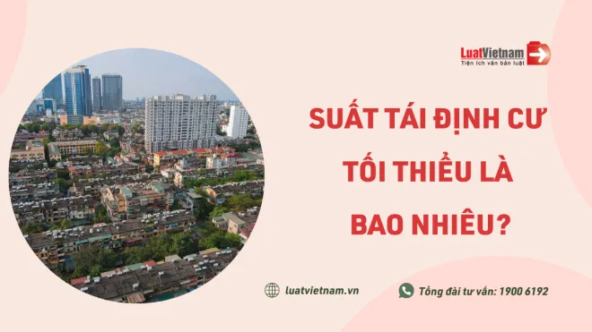 Read more about the article Suất tái định cư tối thiểu là bao nhiêu? Được hỗ trợ để mua không?