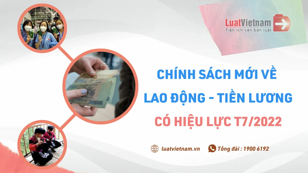 chinh sach moi ve lao dong tien luong co hieu luc thang 7/2022