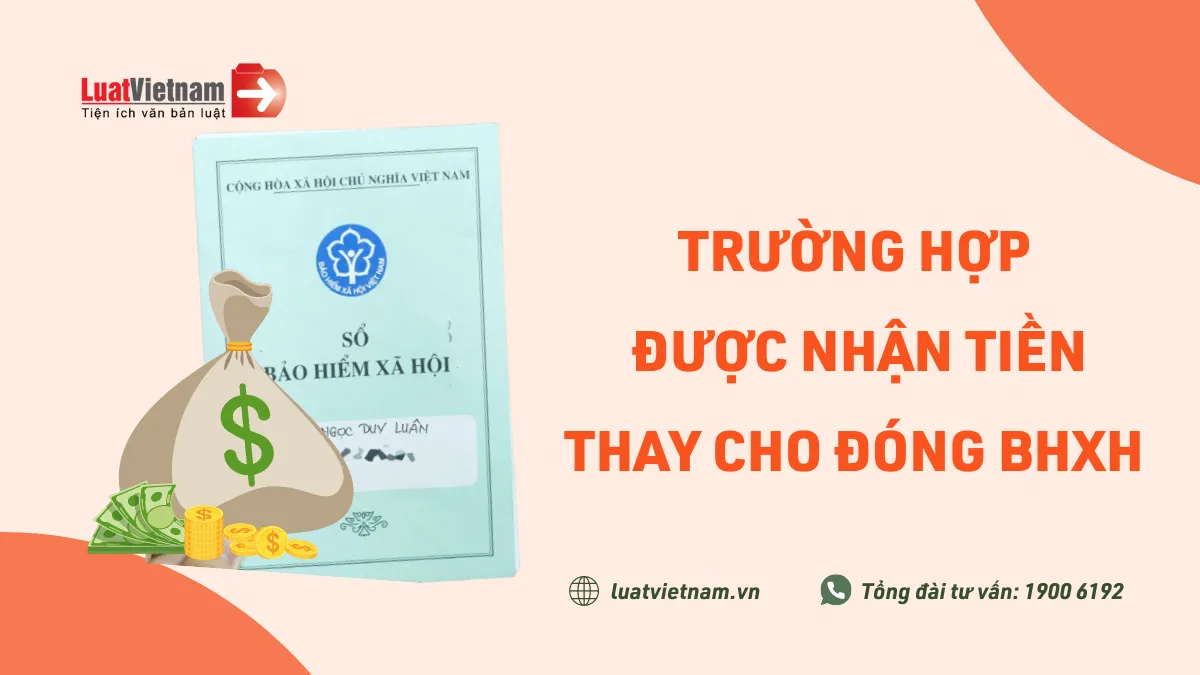 truong hop duoc nhan tien thay cho dong bhxh