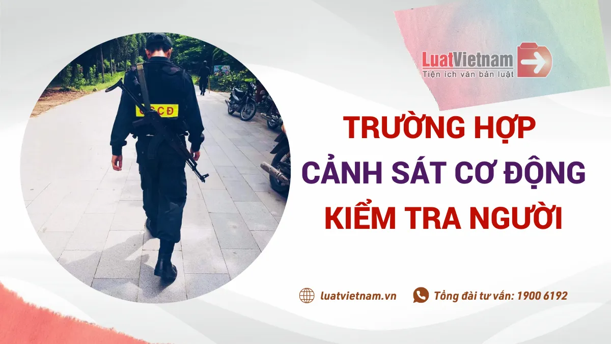 truong hop canh sat co dong duoc kiem tra nguoi