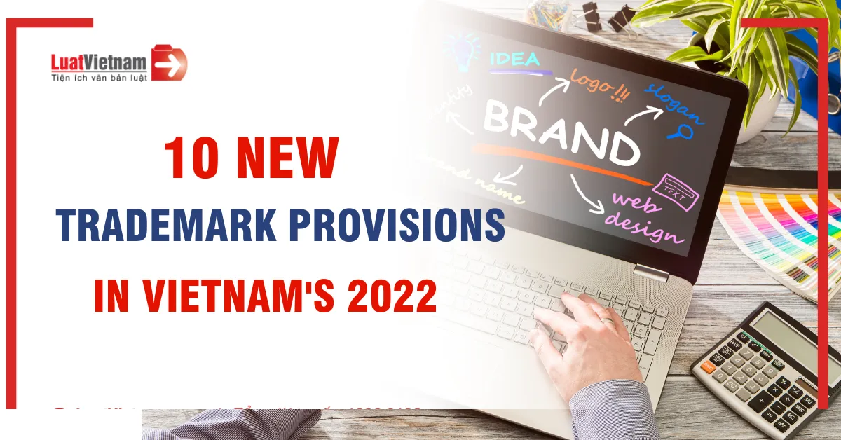 10 new trademark provisions in Vietnam's 2022