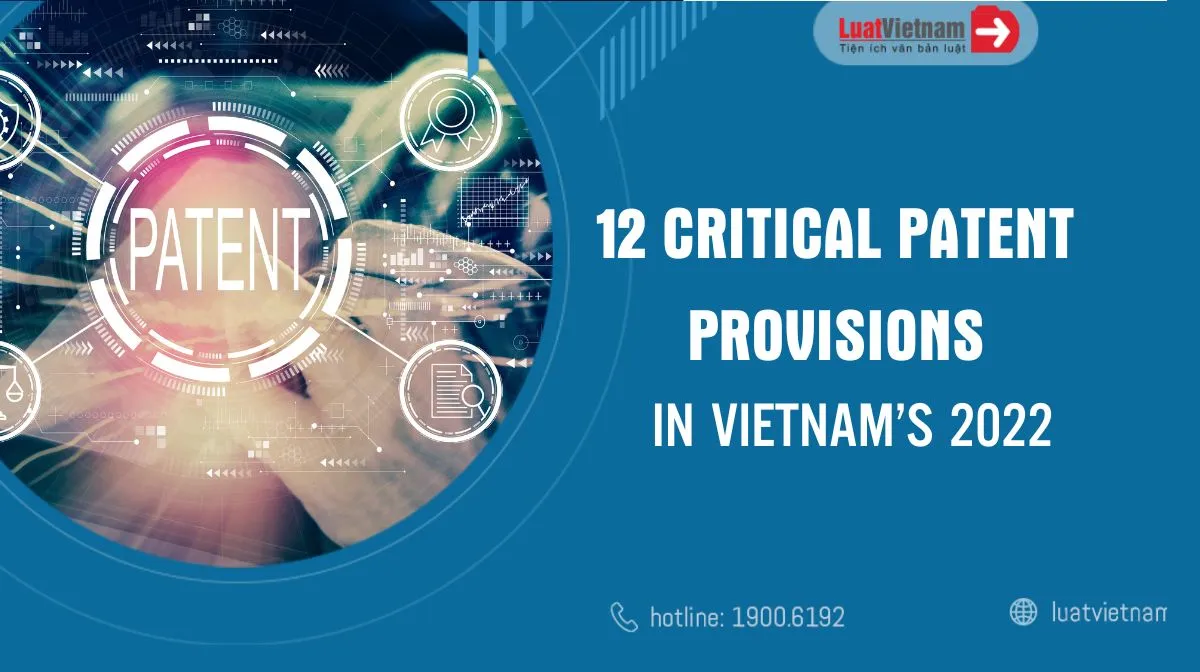 12 critical patent provisions in Vietnam’s 2022