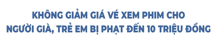 Không giảm giá vé xem phim cho người già, trẻ em bị phạt đến 10 triệu đồng