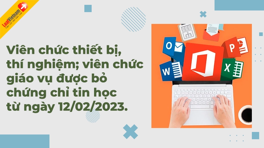 Viên chức thiết bị, thí nghiệm; viên chức giáo vụ được bỏ chứng chỉ tin học