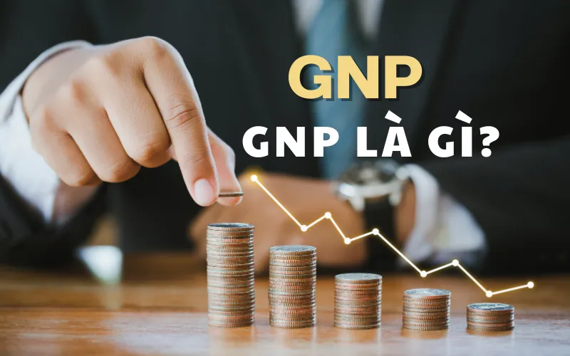 Cách tính và các yếu tố ảnh hưởng đến GNP và GDP